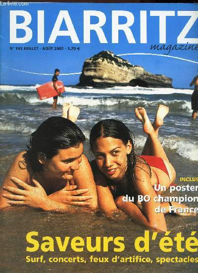 BIARRITZ MAGAZINE - N143 - JUILLET-AOUT 2005 / UN POSTER DU BO CHAMPON DE FRANCE / SAVEURS D'ETE, surf, conceets, feux d'artifice, spectacles ...