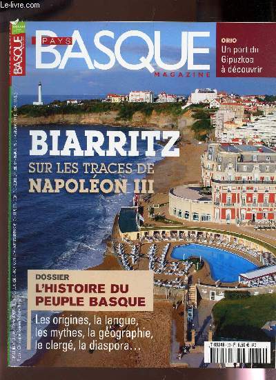 PAYS BASQUE - N53 - JANV-FEV-MARS 2009 / ORIO, UN PORT DU GIPUZKOA A DECOUVRIR / BIARRITZ, SUR LES TRACES DE NAPOLEON III / DOSSIER : L'HISTOIRE DU PEUPLE BASQUE - Les origines, la langue, les mythes, la geographie, le Clerg, la diaspora ....