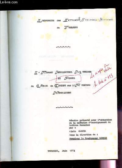 LE VOYAGE EN ORIENT DE GERARD DE DERVAL - MEMOIRE present en Juin 1971 a la Facult des Lettres et Sciences humaines de toulouse et redig sous la direction de M LEBOIS.