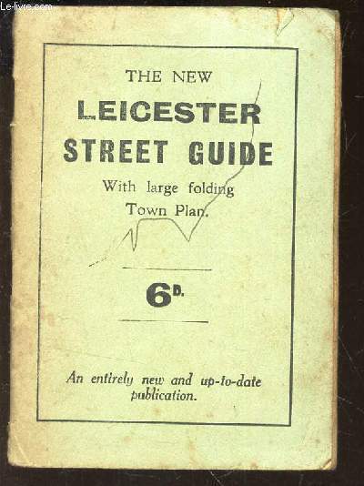 THE NEW LEICESTER STREET GUIDE - with the large folding Town Plan.