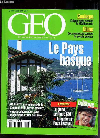 GEO - N221 - juillet 1997 / LE PAYS BASQUE / L'algue verte menace la Mediterrane / Des momies au secours du peuple Ougour / a detacher : le guide pratique GEO + la carte du Pays Basque...