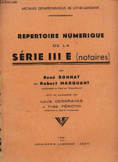 REPERTOIRE DE LA SERIE III E (NOTAIRE) / ARCHIVES DEPARTEMENTALES DE LOT ET GARONNE.