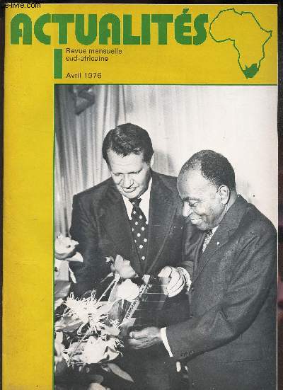 ACTUALITES - avril 1976 / Kunene : pourquoi c'est important / La concurrence pour le march sud africain / Dossier export / Progres technique / Vignes du Cap etc..