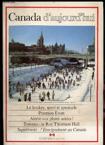 CANADA D'AUJOURD'HUI - N62 - janv 1983 / Le hockey, sport et spectacle / Paterson Ewen / Alerte aux pluies acides! / Toronto : le roy Thomson Hall / Supplement : L'enseignement au Canada.