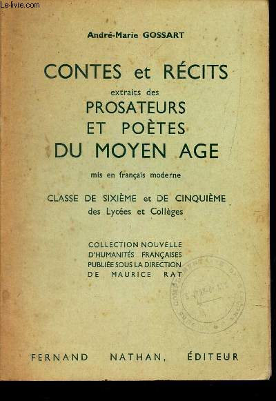 CONTES ET RECITS - extraits des prosateurs et poetes du Moyuen Age - Classe de sixieme et de Cinquieme des lyces et Colleges