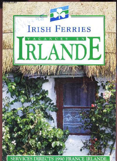 1 BROCHURE : IRIS FERRIES - VACANCES EN IRLANDE - services directs 1990 - FRANCE IRLANDE.