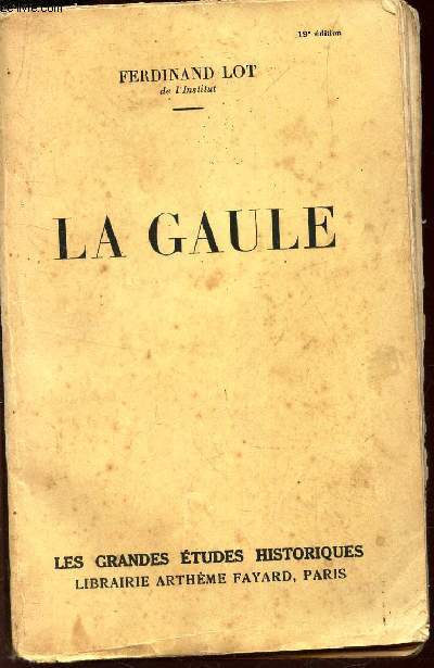 LA GAULE - Les fondements ethniques, sociaux et politiques de la nation franaise // 