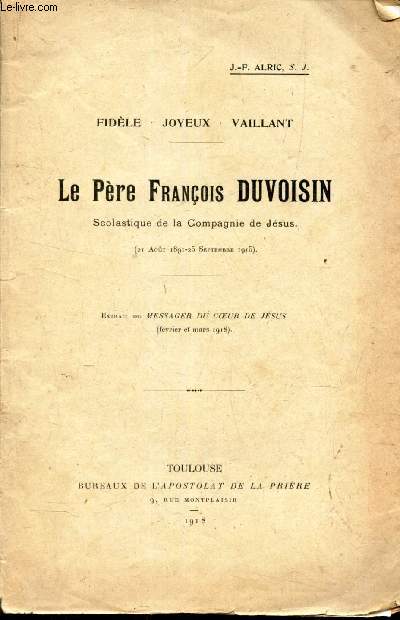 LE PERE FRANCOIS DUVOISIN - SCOLASTIQUE DE LA COMPAGNIE DE JESUS - Extrait du Messager du coeur de Jesus (fevrier mars 1918).