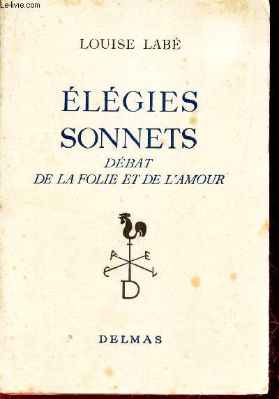 ELEGIES SONNETS - DEBAT DE LA FOLIE ET DE L'AMOUR