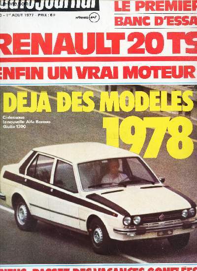 L'AUTO-JOURNAL - N13 - 1er AOUT 1977 / LE PREMIER ESSAI - RENAULT 20 TS - ENFIN UN VRAI MOTEUR! / DEJA DES MODELES 1978 / PNEUS PASSES DES VACANCES GONFLEES! etc..