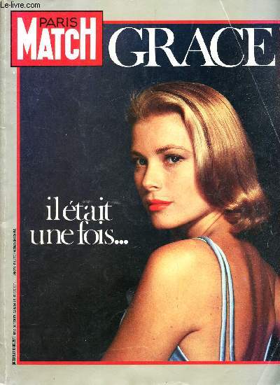 PARIS MATCH - NUMERO HORS SERIE OCTOBRE 1982 / GRACE - IL ETAIT UNE FOIS ...
