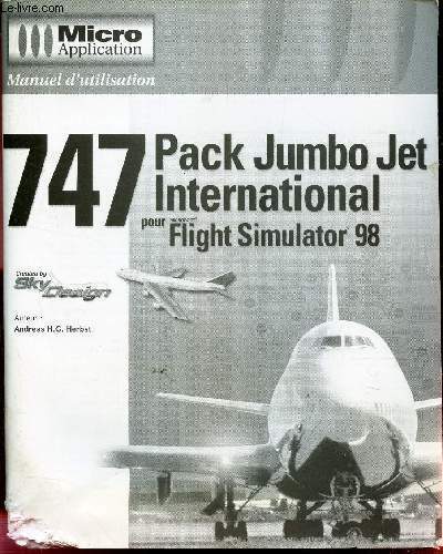 MANUEL d'UTULISATION : 747 - PACK JUMBO JET INTERNATIONAL POUR FLIGHT SIMULATOR 98.