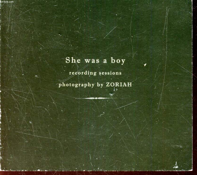 SHE WAS A BOY - RECORDING SESSIONS -