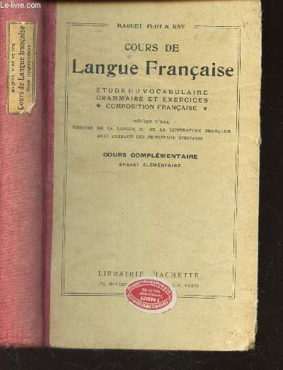 COURS DE LANGUE FRANCAISE - etude du vocabulaire - Grammaire et exercices - Composition francaise / COURS COMPLEMENTAIRE - Brevet elementaire.