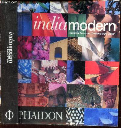 INDIA MODERN - TRADITIONAL FORMS ANS CONTEMPORARY DESIGN.