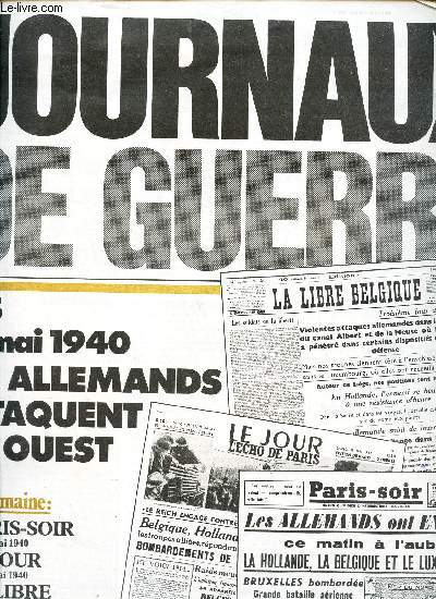 JOURNAUX DE GUERRE - NUMERO SPECIAL - N5 / 10 MAI 1940 : LES ALLEMANDS ATTAQUENT A L'OUEST.