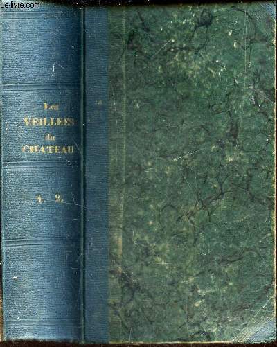 LES VEILLEES DU CHATEAU OU COURS DE MORALE - EN UN SEUL VOLUME (TOMES 1 + 2).