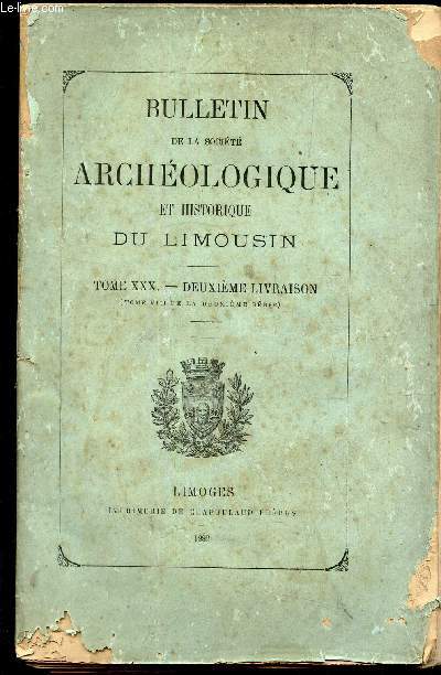 BULLETIN- TOME XXX- DE LA SOCIETE ARCHEOLOGIQUE ET HISTORIQUE DU LIMOUSIN /