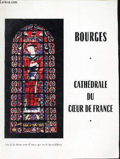 BOURGES CATHEDRALE DU COEUR DE FRANCE