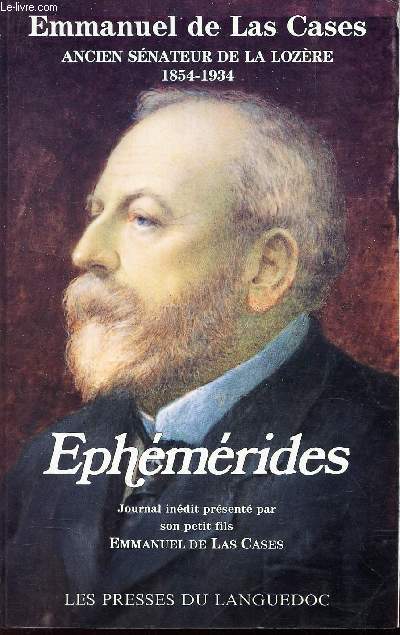 EPHEMERIDES - Journal Indit prsent Par Son Petit-fils Emanuel De Las Cases.