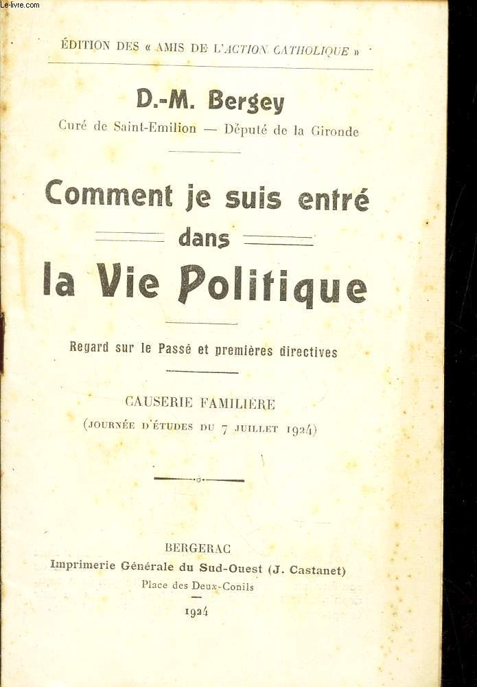 COMMENT JE SUIS ENTRE DANS LA VIE POLITIQUE -regard sur le pass et premieres directives - CAUSERIE FAMILIERE (journe d'etudes du 7 juillet 1924).