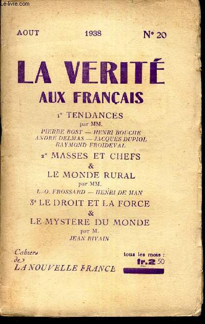 LA VERITE AUX FRANCAIS - N20 - AOUT 1938 / TENDANCES - MASSES ET CHEFS & LE MONDE RURAL / LEDROIT ET LA FORCE & LE MYSTERE DU MONDE.