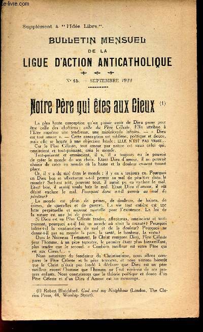 BULLETIN MENSUEL DE LA LIGUE D'ACTION ANTICATHOLIQUE - N15 - septembre 1922 / NOTRE PERE QUI ETES AUX CIEUX (1) / SUPPLEMENT DE L'IDEE LIBRE.