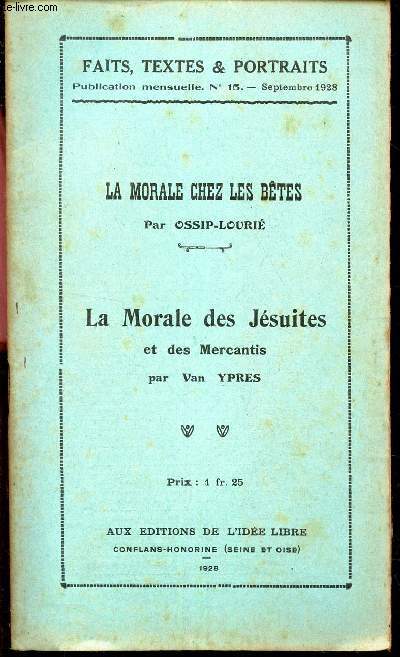 LA MORALE CHEZ LES BETES / LA MORALE DES JESUITES ET DES MERCANTIS par Van YPRES / N15 - SEPTEMBRE 1928 DE FAITS, TEXTES ET PORTRAITS