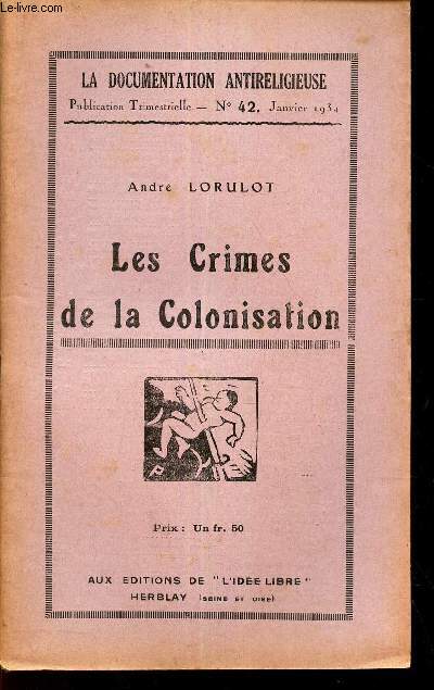 LES CRIMES DE LA COLONISATION / N42 - JANVIER 1932 DE 