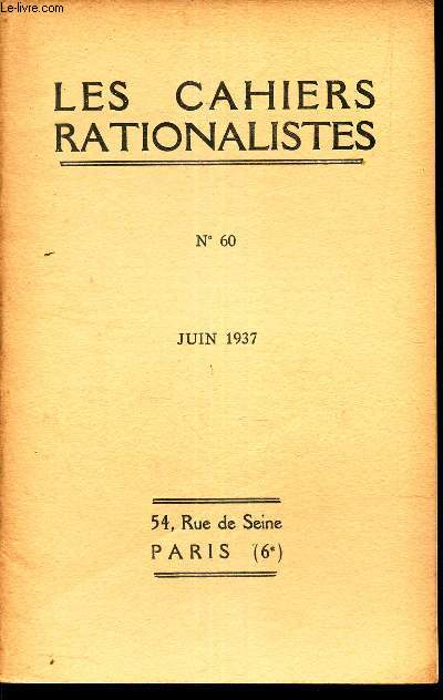 LES CAHIERS RATIONALISTES - N60 - juin 1937 / un grand livre rrationaliste: Univers 1937, par Paul Couderc / Varits:  prpos du mot 