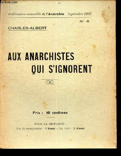 AUX ANARCHISTES QUI S'IGNORENT / N6 - SEPTEMBRE 1927 - L'ANARCHIE.