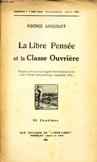 LA LIBRE PENSEE ET LA CHASSE OUVRIERE - Rapport prsent au congrs International de la Libre Pense (Luxembourg, septembre 1929) / supplement  l'IDEE LIBRE - OCTOBRE 1929.