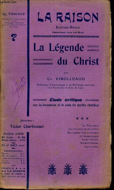 LA LEGENDE DU CHRIST - Etude critique sur la formation et le sens du mythe chretien/ LA RAISON - N298 - 20e anne - Nelle serie XIX.