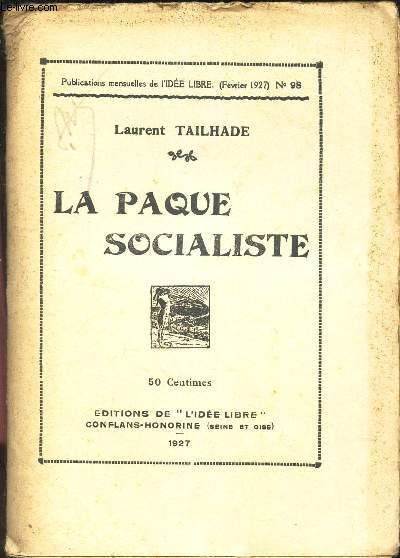LA PAQUE SOCIALISTE. / N98 - FEVRIER 127 - PUBLICATIONS MENSUELLES DE L'IDEE LIBRE.