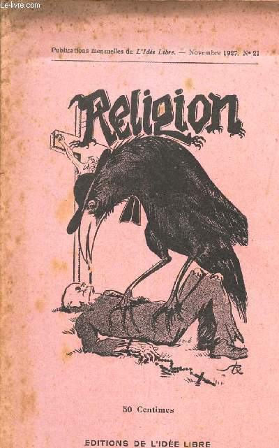 RELIGION - PUBLICATIONS MENSUELLES DE L'IDEE LIBRE - NOVEMBRE 1927 - N21 /pourquoi nous combattons pretres et religions - le bluff de l'offensive clricale