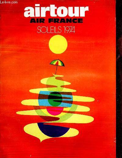 BROCHURE : AIRTOUR - AIR FRANCE - SOLIEILS 1974.