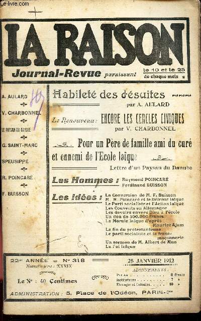 LA RAISON -N318 - 25 janv 1912 / HABILETE DES JESUITES / ENCORE LES CERCLES CIVIQUES/ POUR UN PERE DE FAMILLE AMI DU CURE ET ENNEMI DE L'ECOLE LAIQUE/ R Poincar - F Buisson / Les ides.