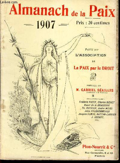 ALMANACH DE LA PAIX - 1907/ Pacifisme, antimilitarisme, intenrationaolisme / Au lendemain d(Algsiras / L'activit des Socits de la Paix / L'ent'raide / Histoire des btes etc...
