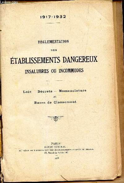 REGLEMENTATION DES ETABLISSEMENTS DANGEREUX INSALUBRES ET INCOMMODES (1917-1932 - Lois-decrets-nomenclature et bases de classement) + LA LUTTE CONTRE LES FUMEES - POUSSIERES ET GAZ TOXIQUES.
