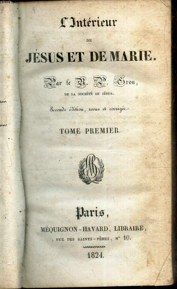 L'INTERIEUR DE JESUS ET DE MARIE / TOME PREMIER.
