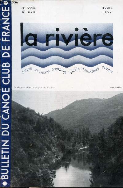 LA RIVIERE - N289 - FEVRIER 1937 / L'Ourthe / surprise / L'Ane et le Cano/ Dessalage et sauvetage / Les barrages du Lot / *un impermable de bateau / Sicile - Tunisie en Kayac etc...