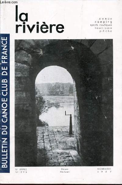 LA RIVIERE - N296 - NOVEMBRE 1937 / La Maude / The touring camping coach/ Le saut des barrages/ Nouvelles des rivieres/ Eu Europe Centrale/ La fete d'automne etc...