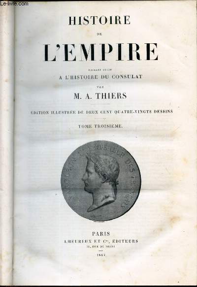 HISTOIRE DE L'EMPIRE Faisant Suite a l'Histoire De La Revolution Francaise - TOME TROISIEME. (Du livre 25eme au au livre 34eme).
