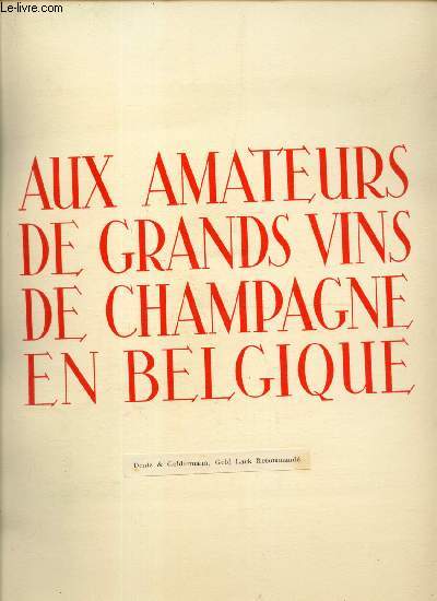 AUX AMATEURS DE GRANDS VINS DE CHAMPAGNE EN BELGIQUE.