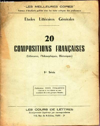20 COMPOSITIONS FRANCAISE (LITTERAIRES, PILOSOPHIES, HISTORIQUESQ) - 1ere SERIE.