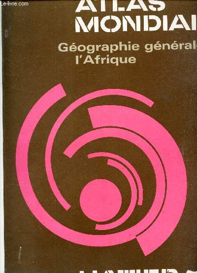 ATLAS MONDIAL - Geographie gnrale - L'Afrique . (ouvrage publicitaire).