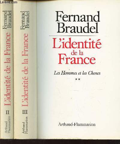 L'IDENTITE DE LA FRANCE - EN 2 VOLUMES (TOMES 1 ET 2) : LES HOMMES ET LES CHOSES.