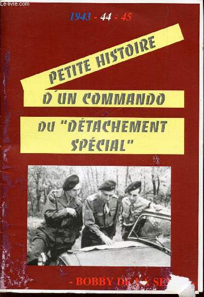 1943-44-45 - PETITE HISTOIRE D'UN COMMANDO DU 
