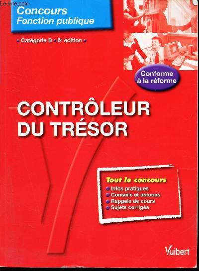CONTROLEUR DU TRESOR - Concours Fonction publique - categorie B - 6e edition.