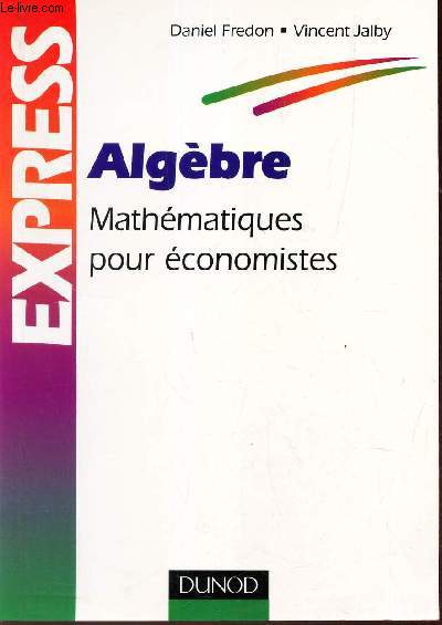 ALGEBRE - MATHEMATIQUES POUR ECONOMISTES.